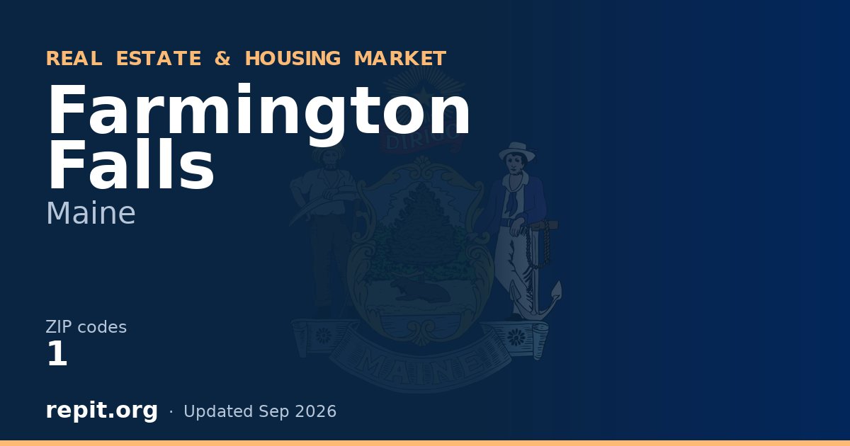 Farmington Falls, ME real estate and housing market — 1 ZIP code