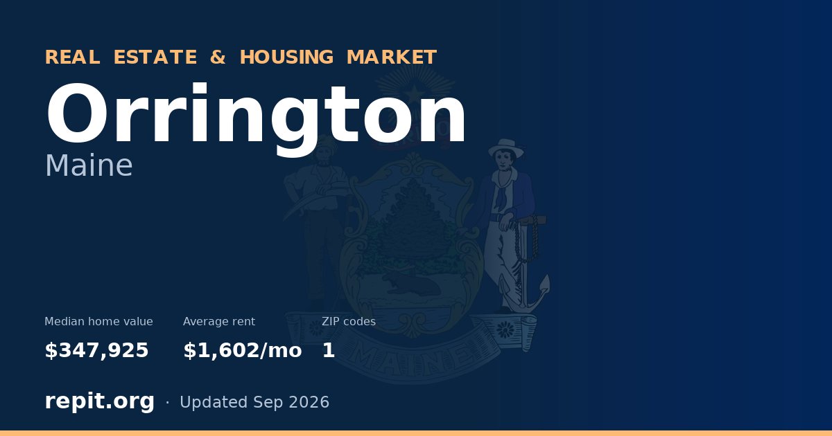 Orrington, ME real estate and housing market — median home value $347,925, average rent $1,602/mo, 1 ZIP code