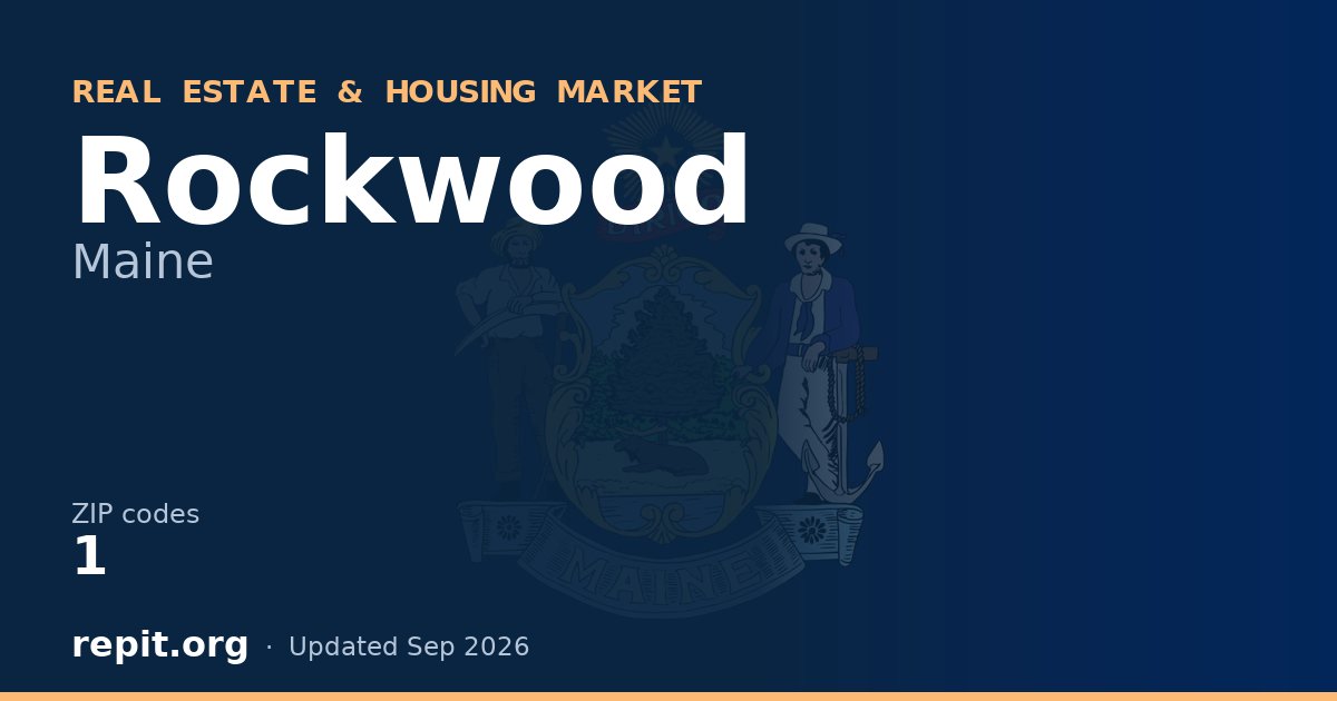 Rockwood, ME real estate and housing market — 1 ZIP code