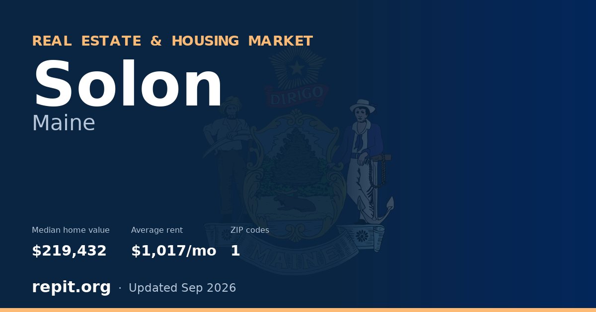 Solon, ME real estate and housing market — median home value $219,432, average rent $1,017/mo, 1 ZIP code