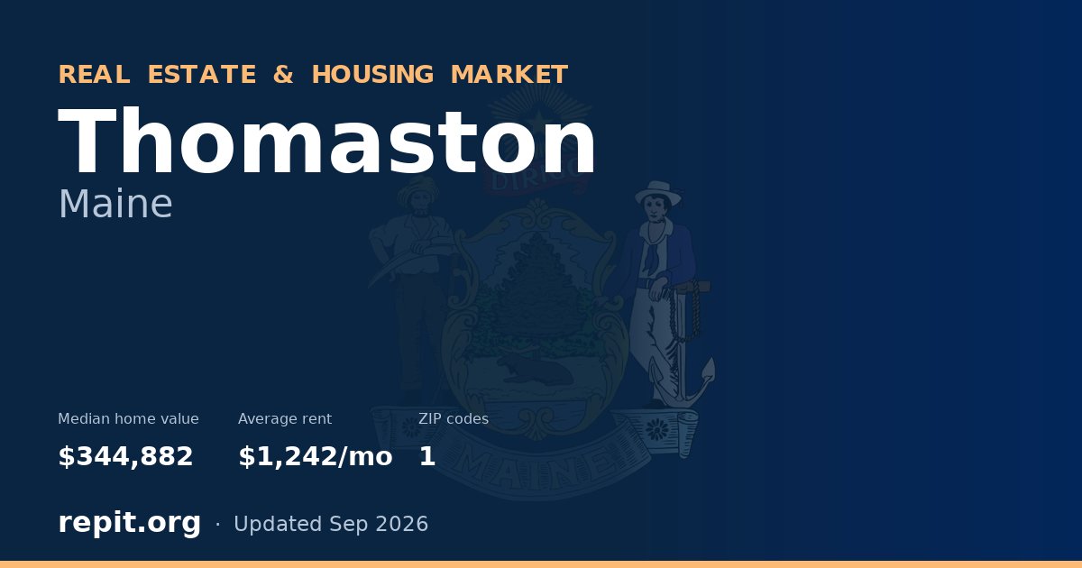 Thomaston, ME real estate and housing market — median home value $344,882, average rent $1,242/mo, 1 ZIP code