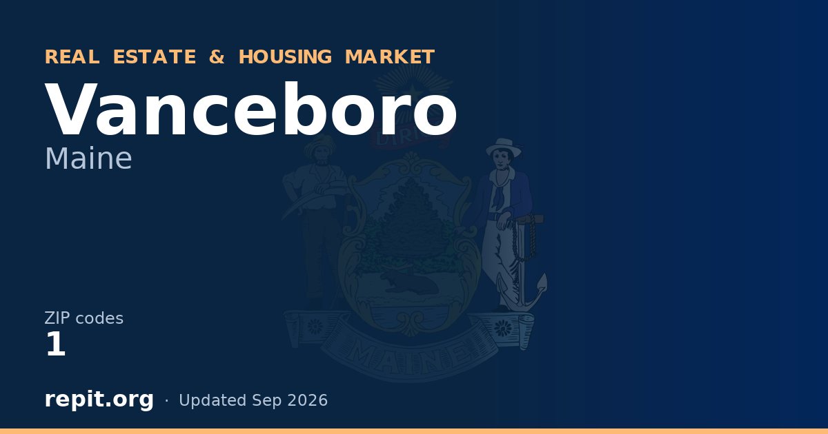 Vanceboro, ME real estate and housing market — 1 ZIP code
