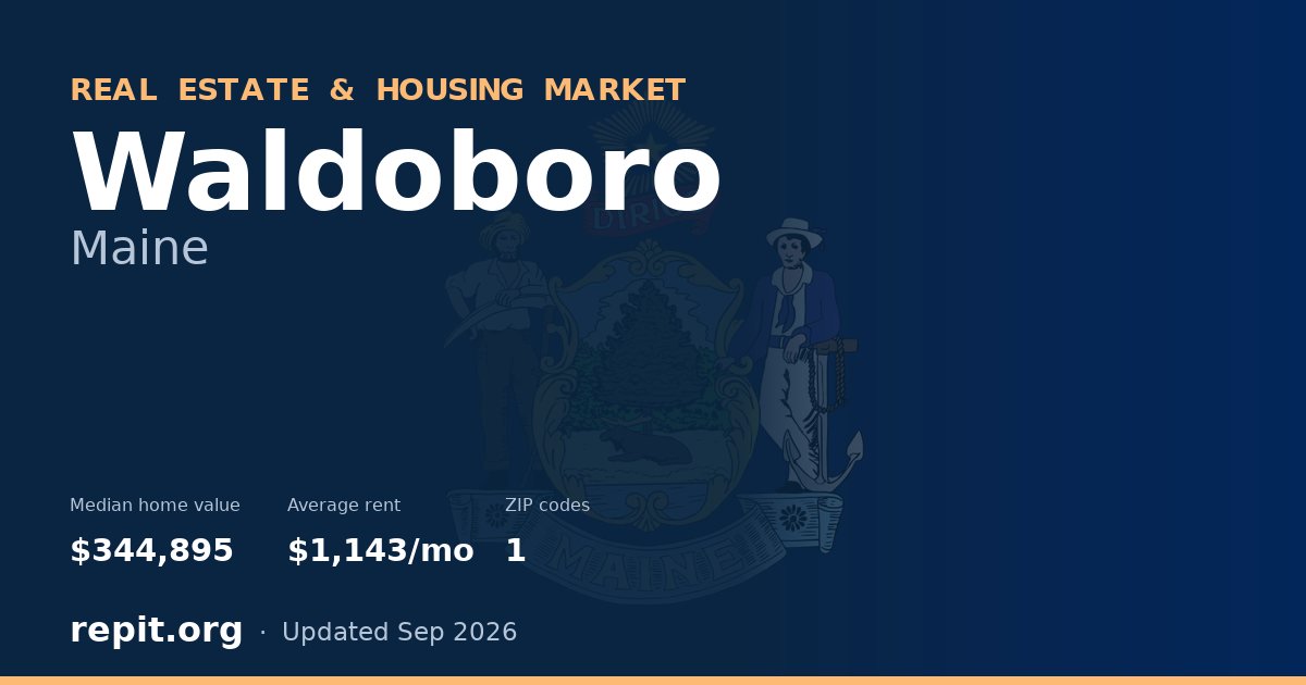 Waldoboro, ME real estate and housing market — median home value $344,895, average rent $1,143/mo, 1 ZIP code