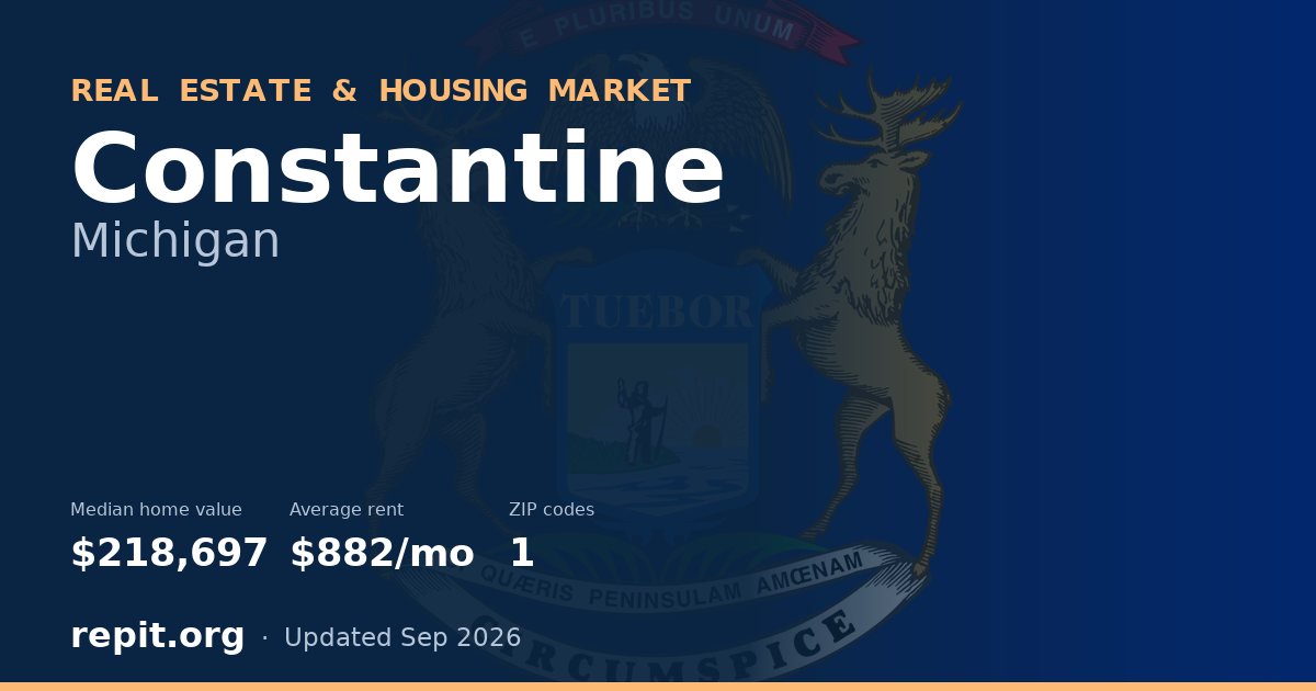 Constantine, MI real estate and housing market — median home value $218,697, average rent $882/mo, 1 ZIP code