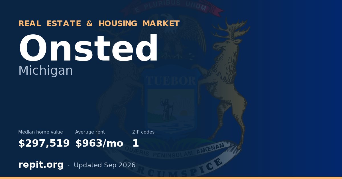 Onsted, MI real estate and housing market — median home value $297,519, average rent $963/mo, 1 ZIP code