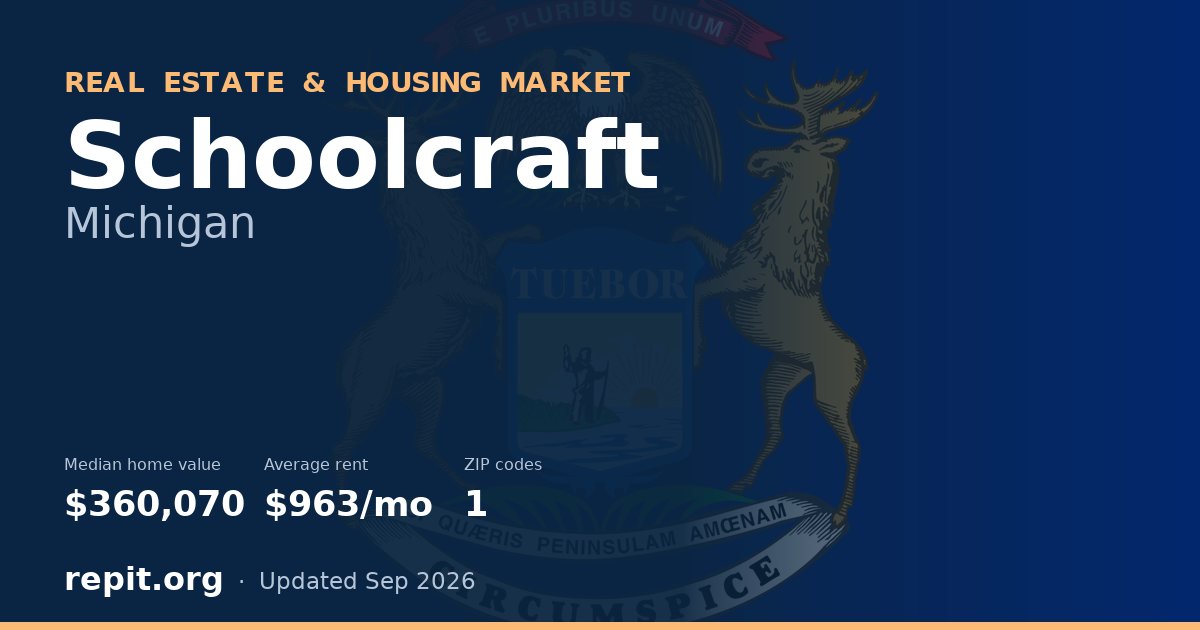 Schoolcraft, MI real estate and housing market — median home value $360,070, average rent $963/mo, 1 ZIP code