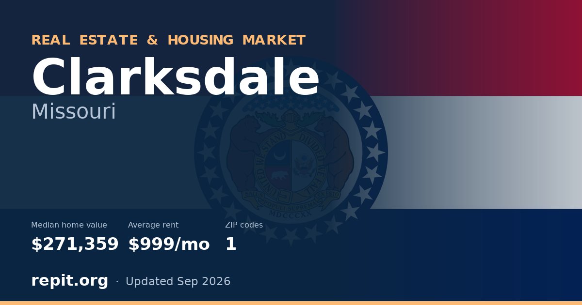 Clarksdale, MO real estate and housing market — median home value $271,359, average rent $999/mo, 1 ZIP code