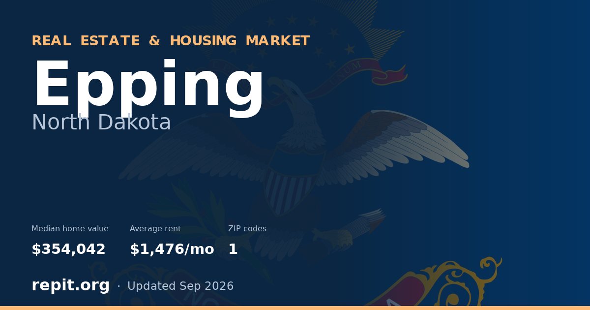 Epping, ND real estate and housing market — median home value $354,042, average rent $1,476/mo, 1 ZIP code
