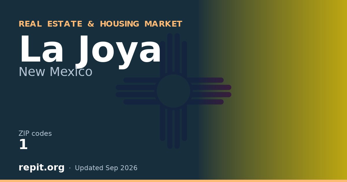 La Joya, NM real estate and housing market — 1 ZIP code