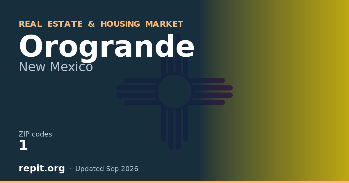 Orogrande, NM real estate and housing market — 1 ZIP code