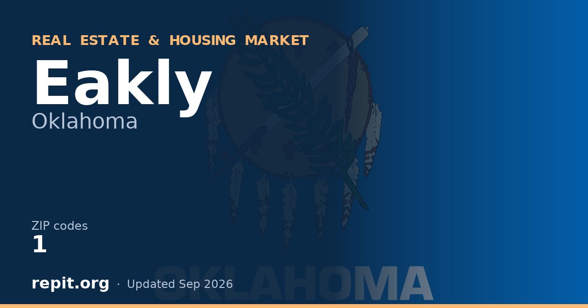 Eakly, OK real estate and housing market — 1 ZIP code