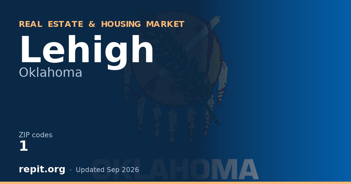 Lehigh, OK real estate and housing market — 1 ZIP code