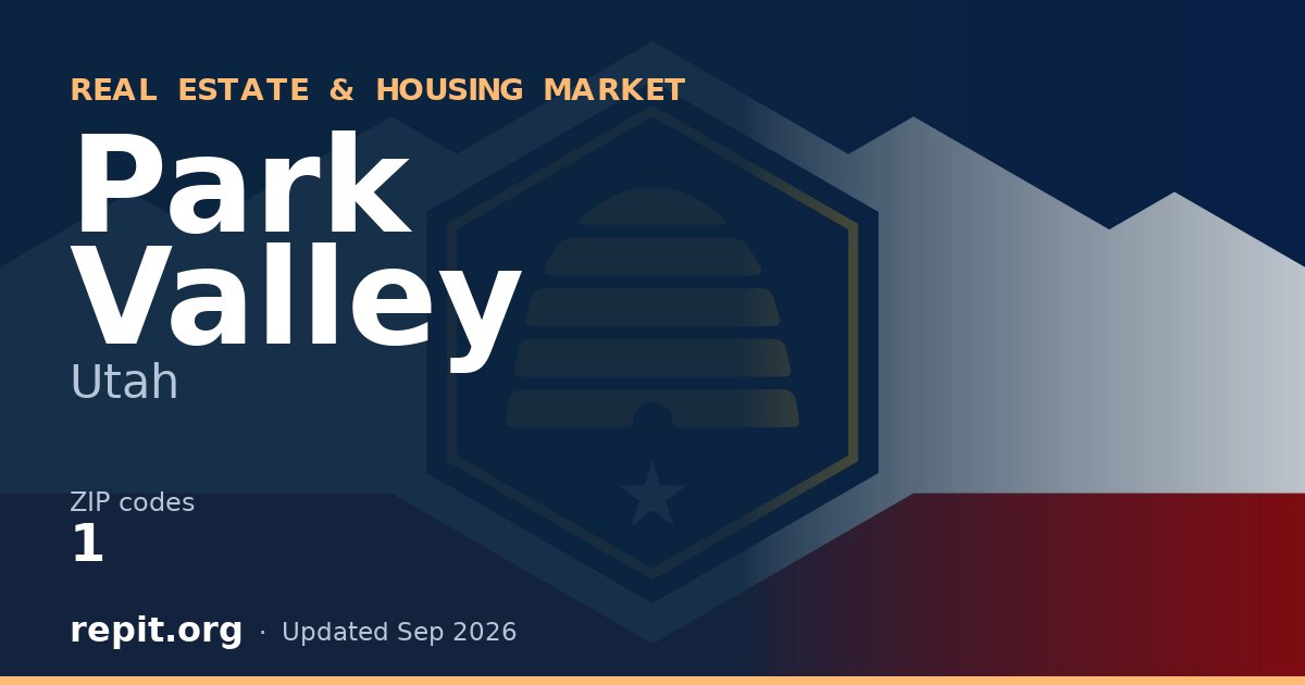 Park Valley, UT real estate and housing market — 1 ZIP code
