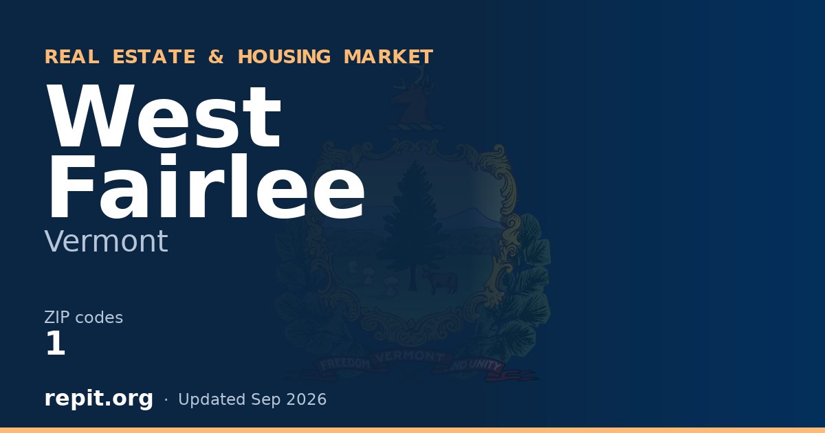 West Fairlee, VT real estate and housing market — 1 ZIP code