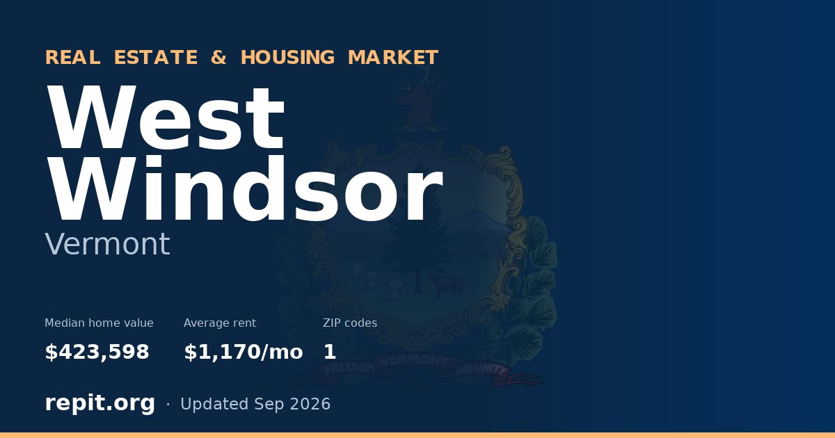 West Windsor, VT real estate and housing market — median home value $423,598, average rent $1,170/mo, 1 ZIP code