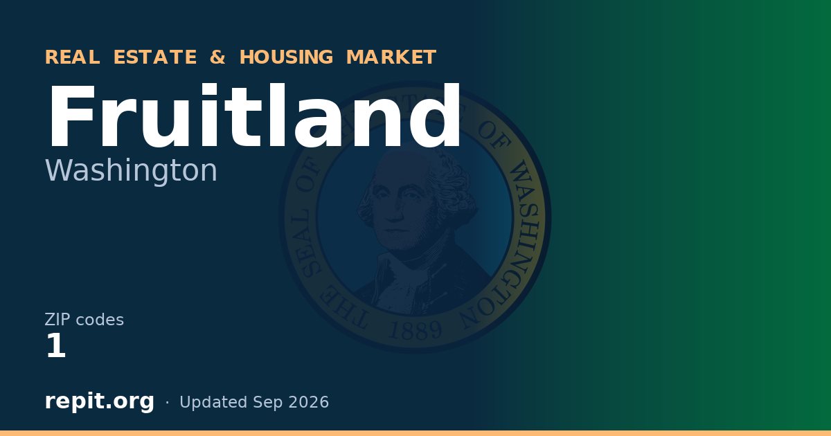 Fruitland, WA real estate and housing market — 1 ZIP code