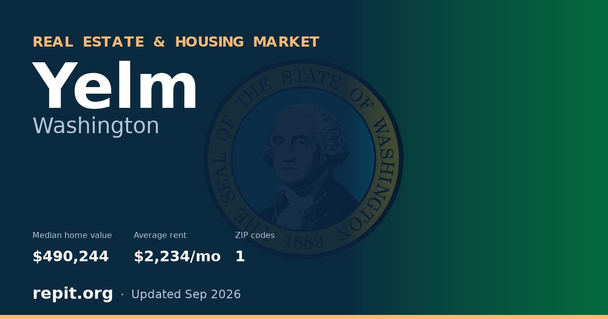 Yelm, WA real estate and housing market — median home value $490,244, average rent $2,234/mo, 1 ZIP code