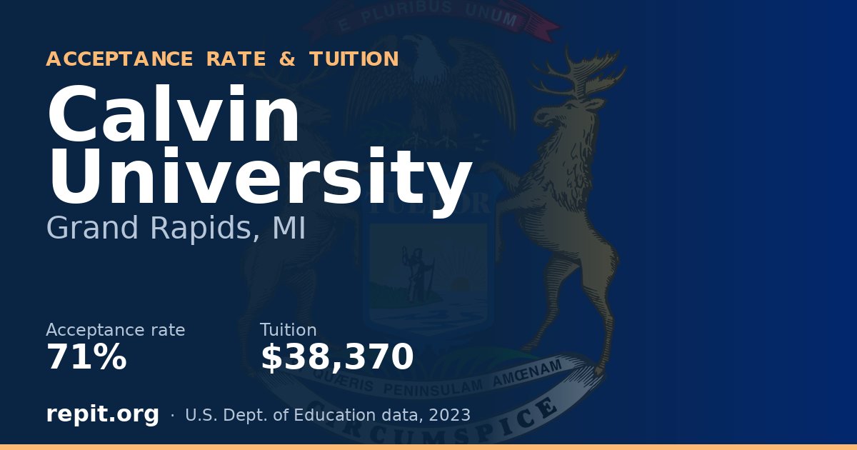 Calvin University — acceptance rate 71%, tuition $38,370