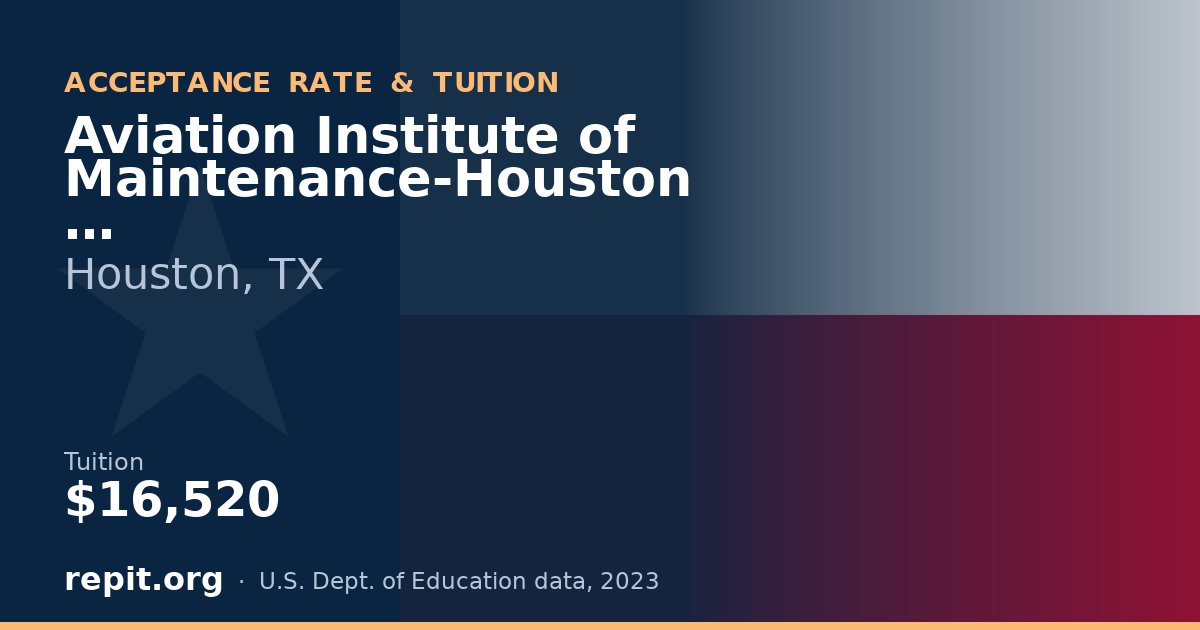 Aviation Institute of Maintenance-Houston — tuition $16,520