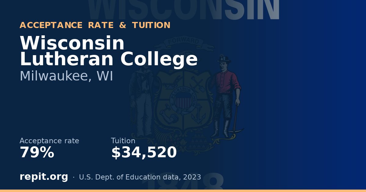 Wisconsin Lutheran College — acceptance rate 79%, tuition $34,520