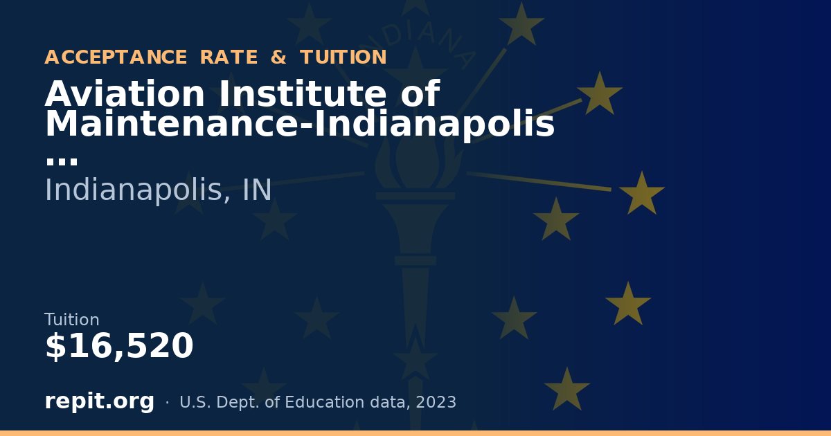 Aviation Institute of Maintenance-Indianapolis — tuition $16,520