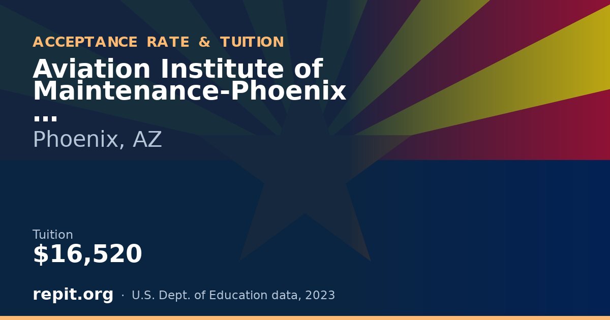 Aviation Institute of Maintenance-Phoenix — tuition $16,520
