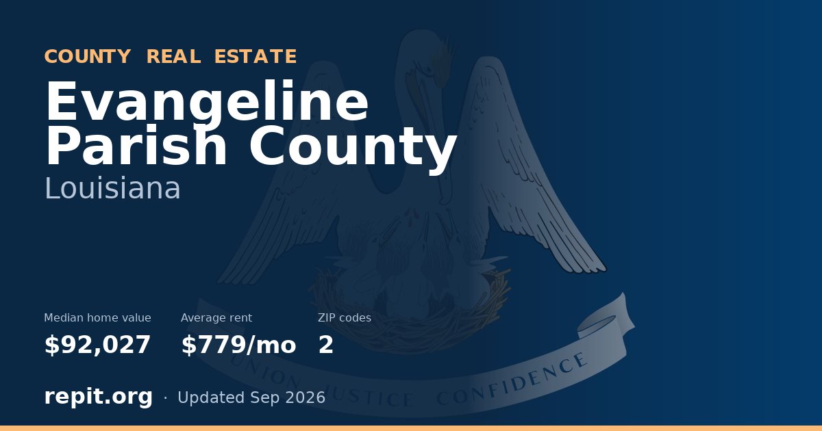 Evangeline Parish County, LA real estate — median home value $92,027, average rent $779/mo