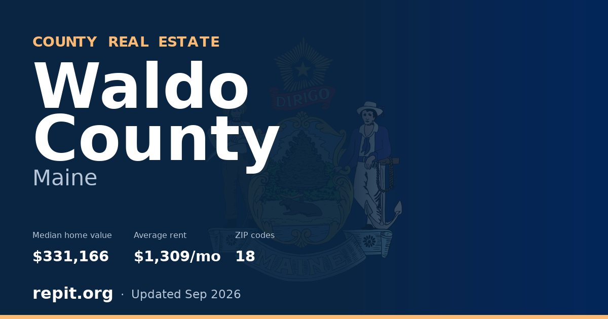 Waldo County, ME real estate — median home value $331,166, average rent $1,309/mo