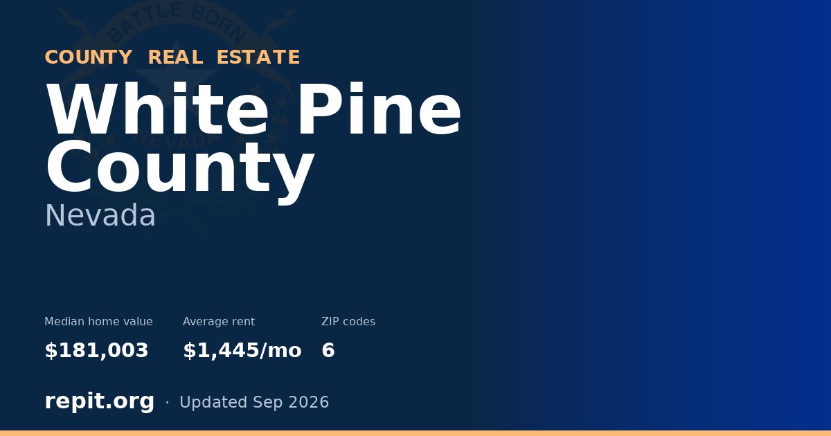 White Pine County, NV real estate — median home value $181,003, average rent $1,445/mo
