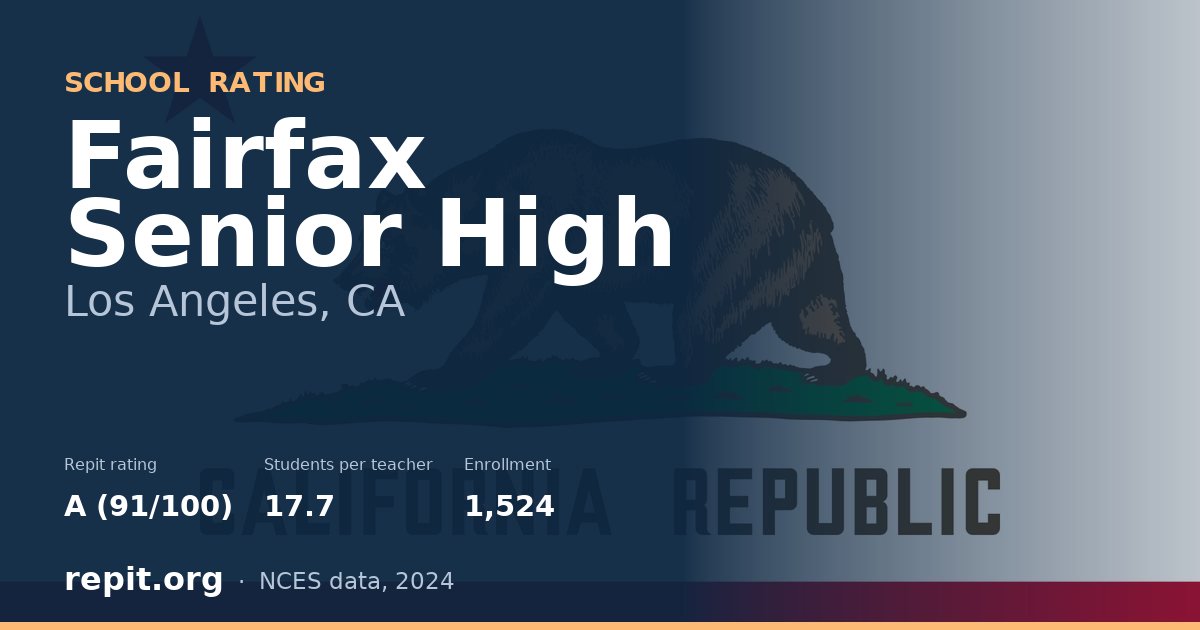 Fairfax Senior High, Los Angeles, CA — Repit school rating A (91/100)