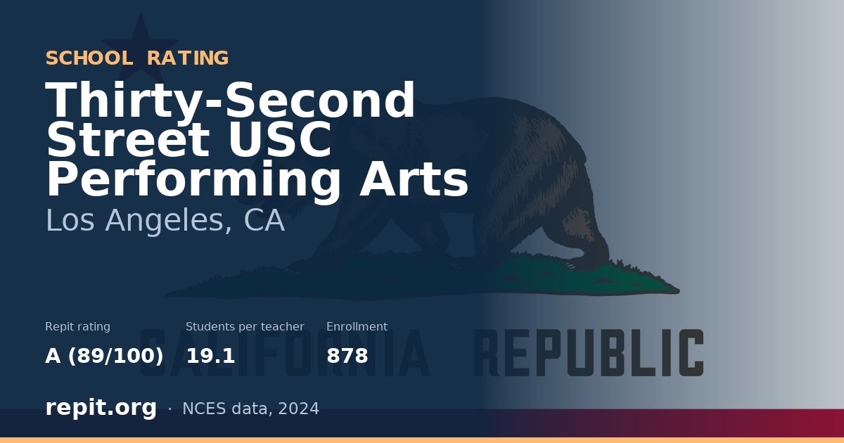 Thirty-Second Street USC Performing Arts, Los Angeles, CA — Repit school rating A (89/100)