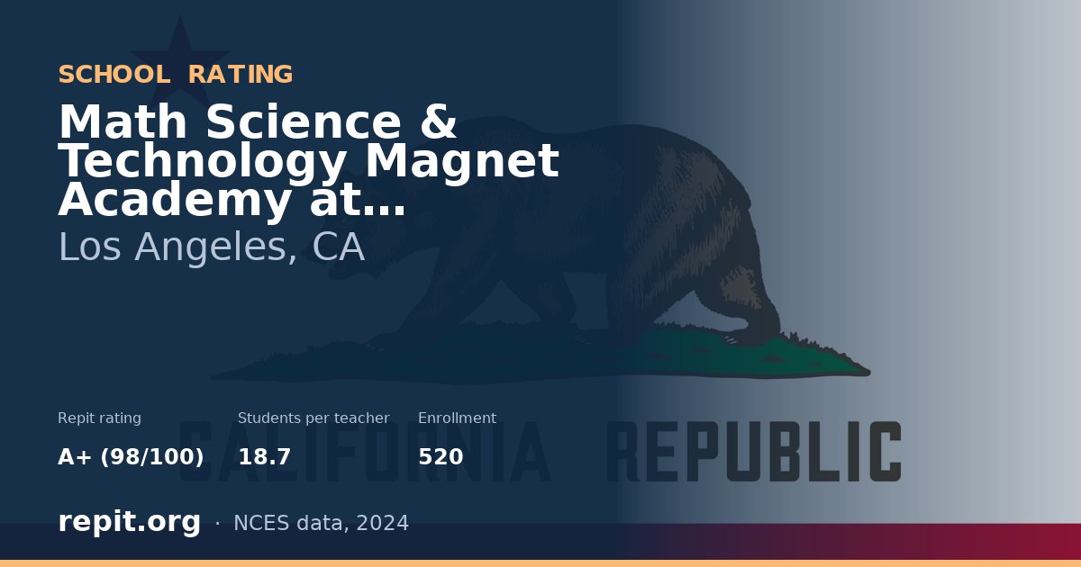 Math Science & Technology Magnet Academy at Roosevelt High, Los Angeles, CA — Repit school rating A+ (98/100)