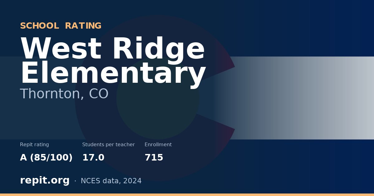 West Ridge Elementary, Thornton, CO — Repit school rating A (85/100)