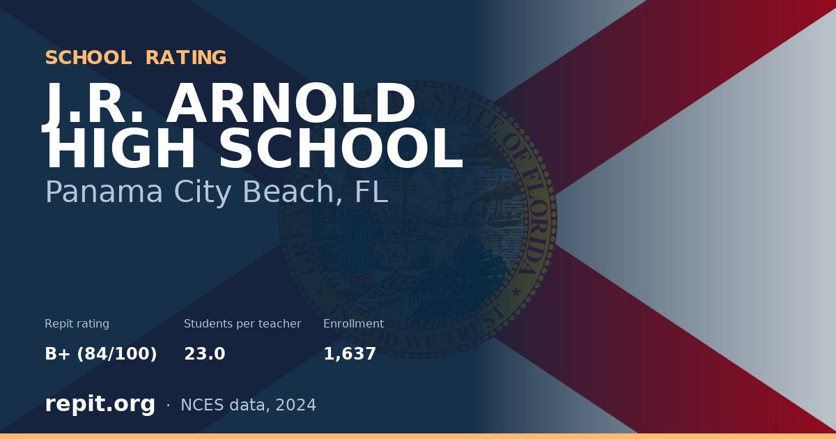 J.R. ARNOLD HIGH SCHOOL, Panama City Beach, FL — Repit school rating B+ (84/100)