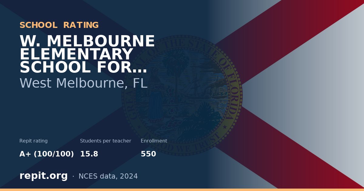 W. MELBOURNE ELEMENTARY SCHOOL FOR SCIENCE, West Melbourne, FL — Repit school rating A+ (100/100)
