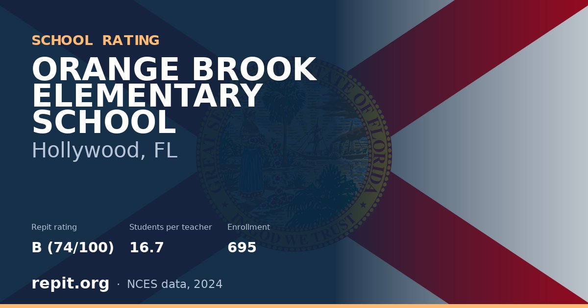 ORANGE BROOK ELEMENTARY SCHOOL, Hollywood, FL — Repit school rating B (74/100)