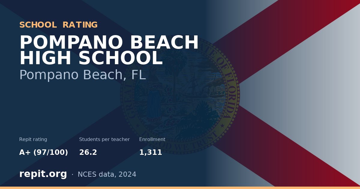 POMPANO BEACH HIGH SCHOOL, Pompano Beach, FL — Repit school rating A+ (97/100)