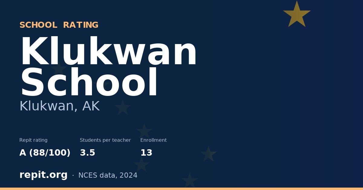 Klukwan School, Klukwan, AK — Repit school rating A (88/100)