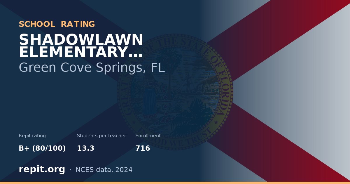 SHADOWLAWN ELEMENTARY SCHOOL, Green Cove Springs, FL — Repit school rating B+ (80/100)