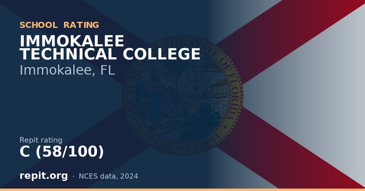 IMMOKALEE TECHNICAL COLLEGE, Immokalee, FL — Repit school rating C (58/100)