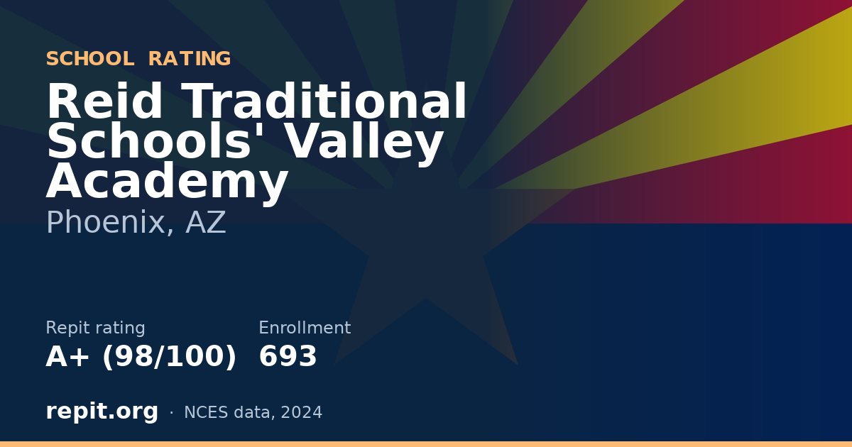Reid Traditional Schools' Valley Academy, Phoenix, AZ — Repit school rating A+ (98/100)