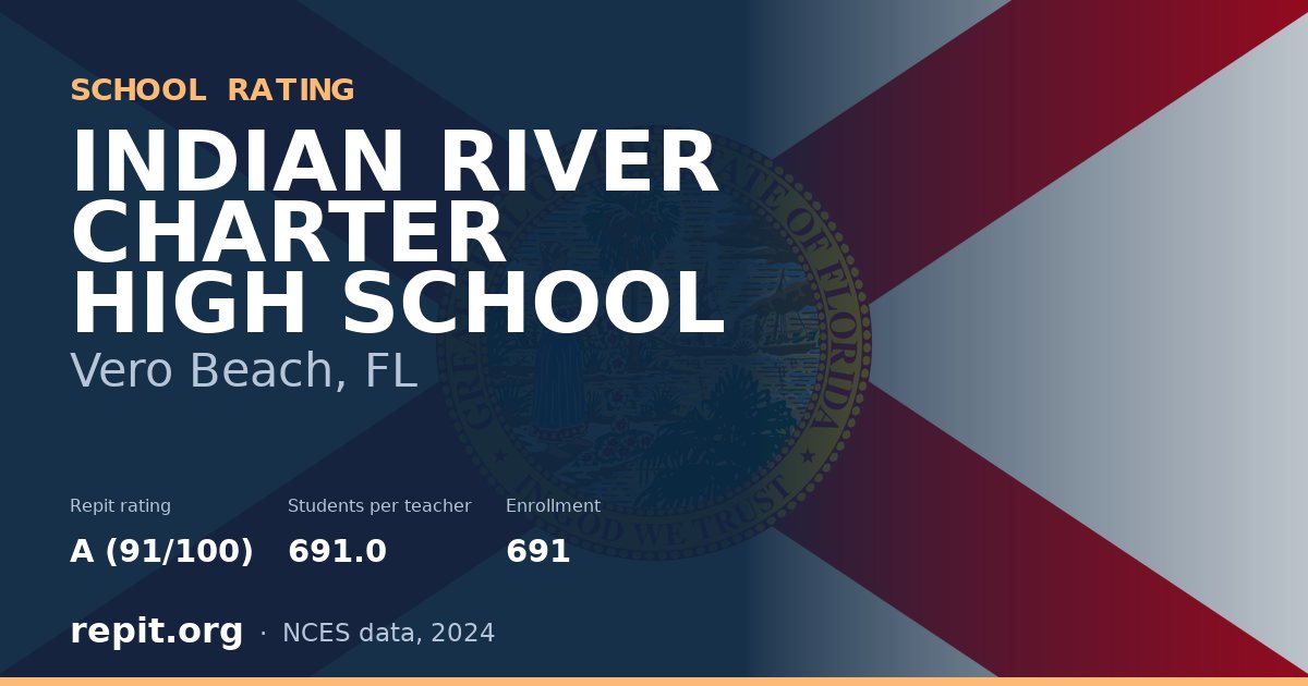 INDIAN RIVER CHARTER HIGH SCHOOL, Vero Beach, FL — Repit school rating A (91/100)