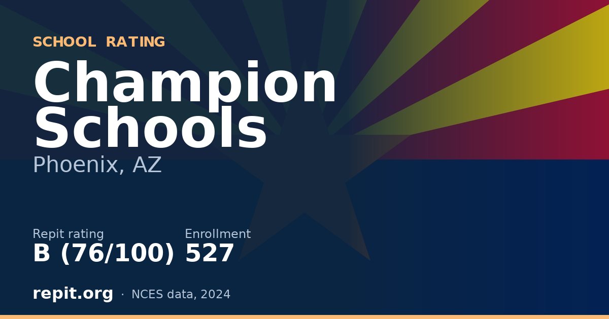 Champion Schools, Phoenix, AZ — Repit school rating B (76/100)