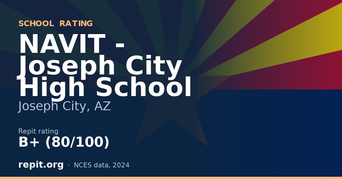 NAVIT - Joseph City High School, Joseph City, AZ — Repit school rating B+ (80/100)