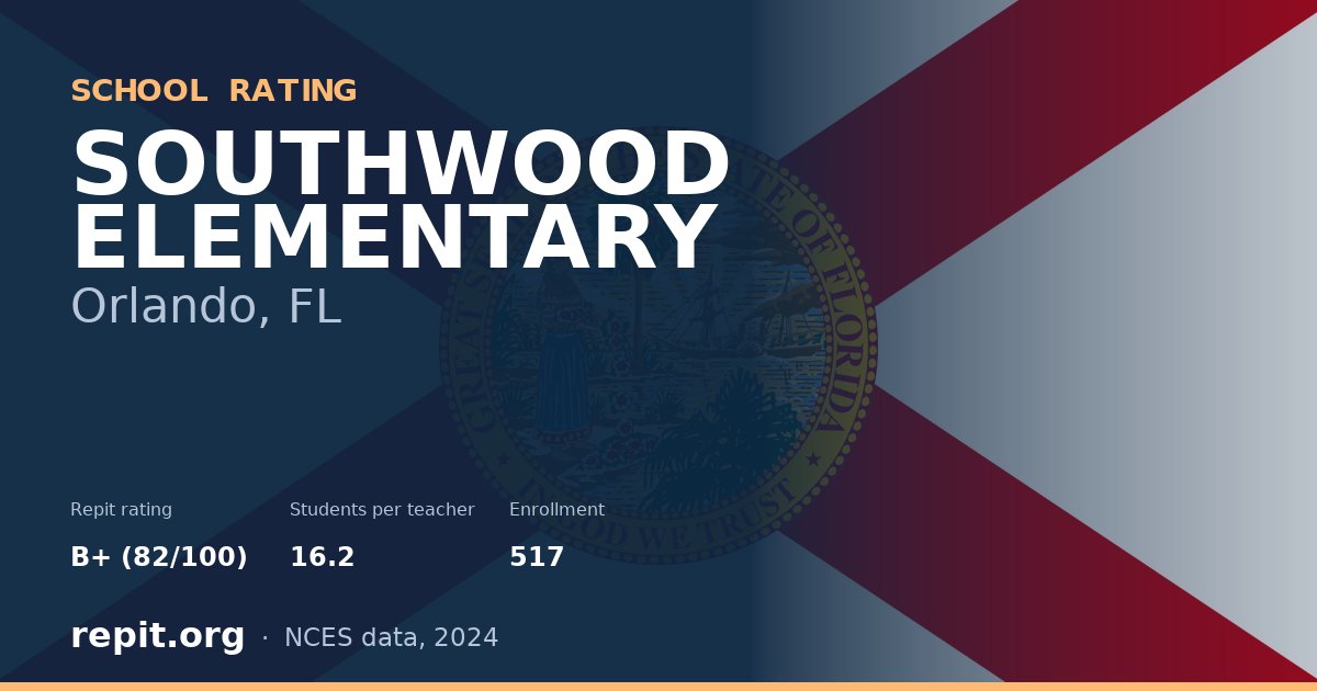 SOUTHWOOD ELEMENTARY, Orlando, FL — Repit school rating B+ (82/100)