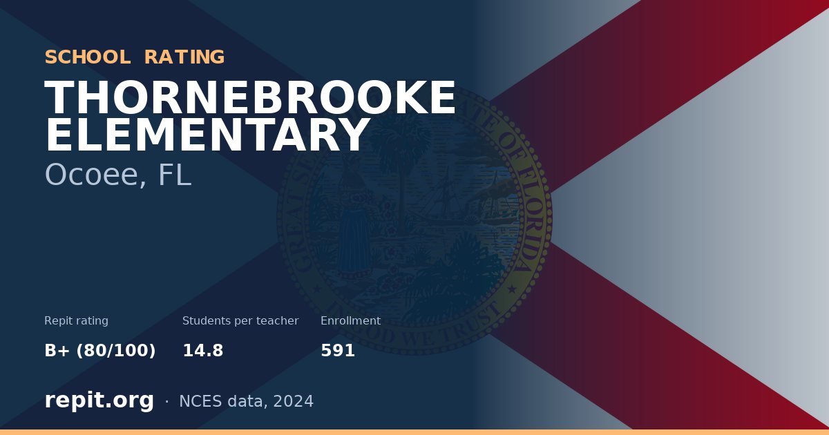 THORNEBROOKE ELEMENTARY, Ocoee, FL — Repit school rating B+ (80/100)