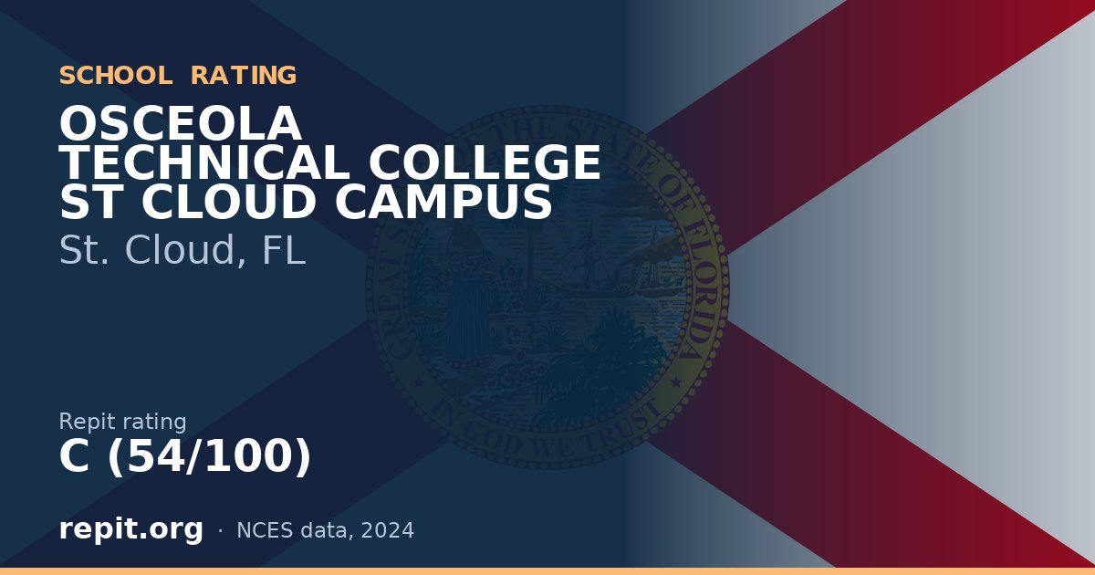 OSCEOLA TECHNICAL COLLEGE ST CLOUD CAMPUS, St. Cloud, FL — Repit school rating C (54/100)
