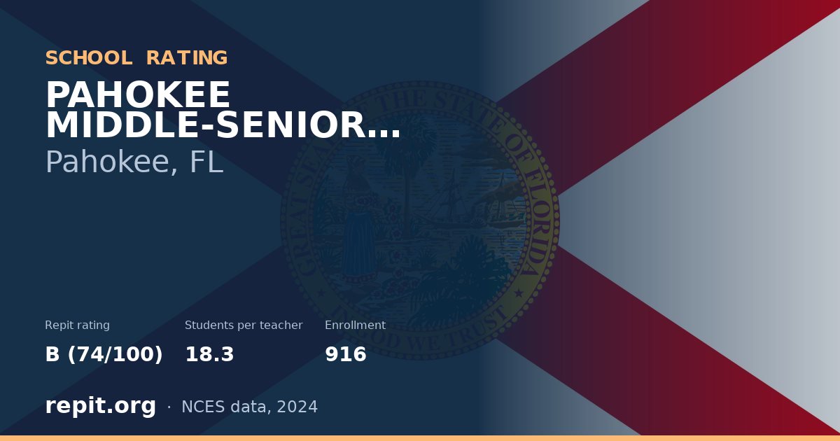 PAHOKEE MIDDLE-SENIOR HIGH, Pahokee, FL — Repit school rating B (74/100)