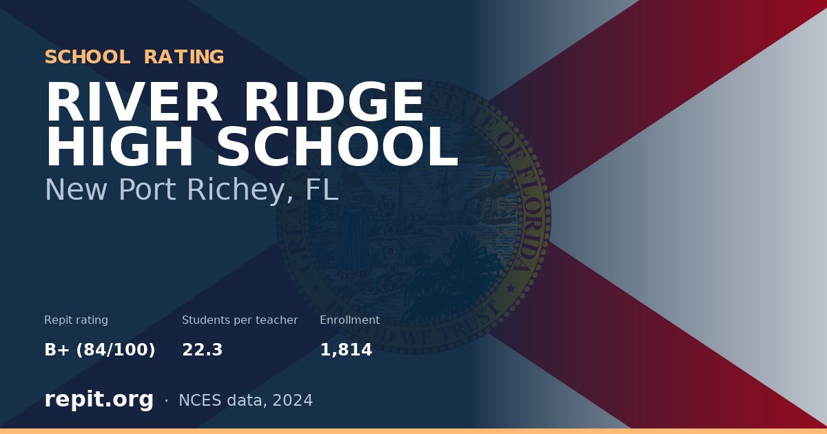 RIVER RIDGE HIGH SCHOOL, New Port Richey, FL — Repit school rating B+ (84/100)