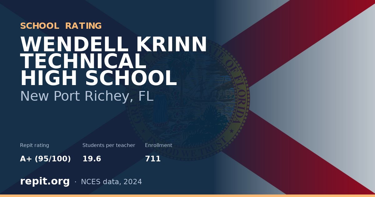 WENDELL KRINN TECHNICAL HIGH SCHOOL, New Port Richey, FL — Repit school rating A+ (95/100)